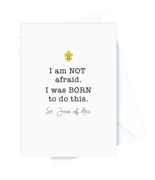 Encouragement – I Was Born To Do This. St. Joan of Arc Card