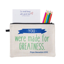 Load image into Gallery viewer, You Were Made for Greatness Pencil Pouch – Pope Benedict XVI
