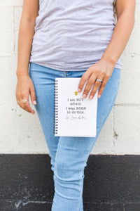 I am Not Afraid. I was Born to do this. St. Joan of Arc Notebook