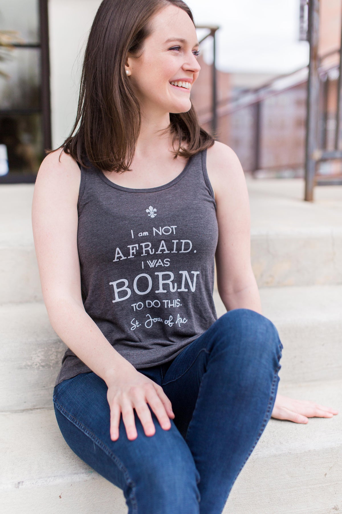 I am Not Afraid. I was Born to do this. St. Joan of Arc Tank