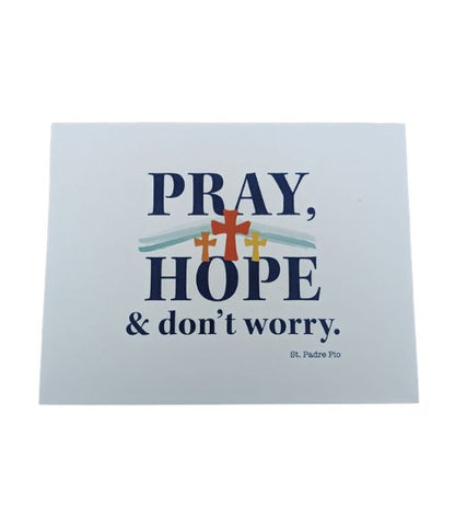 Pray, Hope and Don't Worry,  St. Padre Pio Notecards