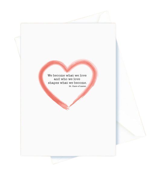 Wedding – We become what we love, Heart. St. Clare of Assisi Card