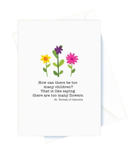 Baby Shower – How Can There Be Too Many Children. St. Teresa of Calcutta Card