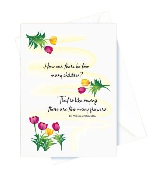 How can there be too many children. St. Teresa of Calcutta, Mother Card
