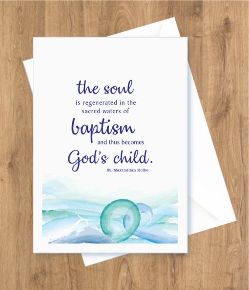 Baptism – The soul is regenerated in the sacred waters, Waves. St. Maximilian Kolbe Card