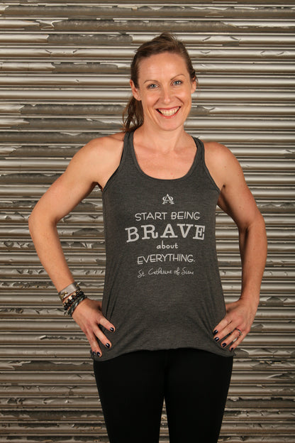 Start Being Brave St. Catherine of Siena Tank