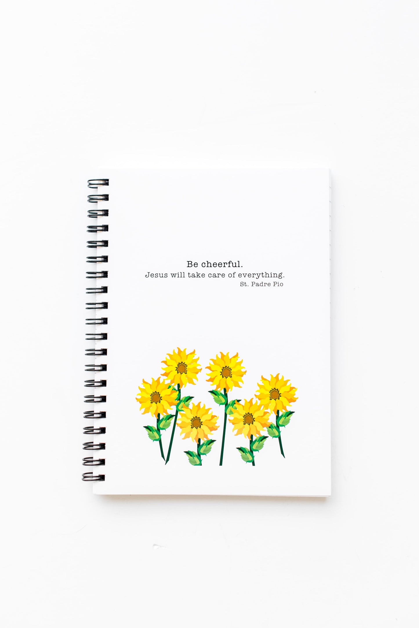 Be Cheerful. Jesus will take care of everything. St. Padre Pio Notebook