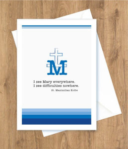 Encouragement – I See Mary Everywhere, Cross. St. Maximillian Kolbe Card