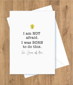 Encouragement – I Was Born To Do This. St. Joan of Arc Card