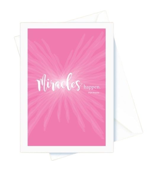 Encouragement – Miracles Happen. Pope Francis Card