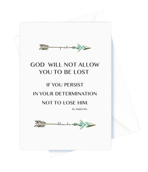 God will not allow you to be lost. St. Padre Pio, Encouragement Card