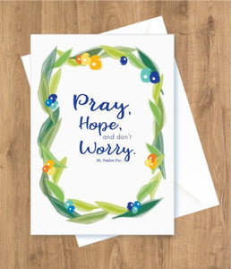 Encouragement – Pray, hope, and don’t worry, Leaves. St. Padre Pio Card