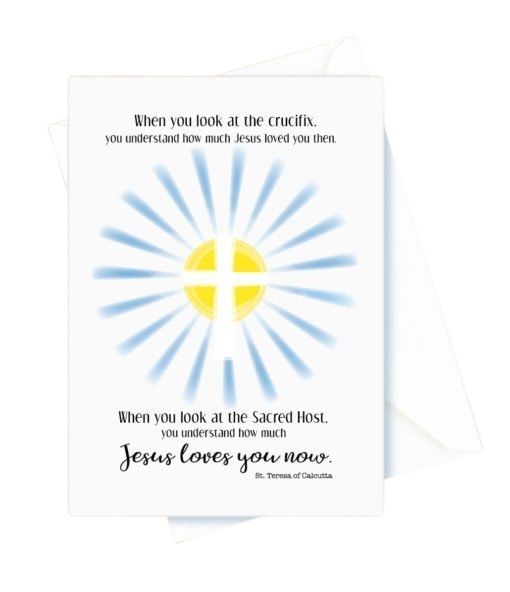 First Communion – When you look at the crucifix, you understand. St. Teresa of Calcutta Card