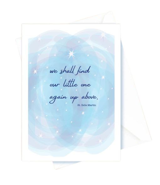 Miscarriage – We shall find our little one again up above. St. Zelie Martin Card