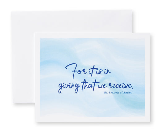 For It Is In Giving That We Receive. St. Francis Assisi Notecards