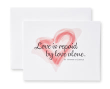 Load image into Gallery viewer, Love Is Repaid By Love Alone. St. Therese of Lisieux Notecards
