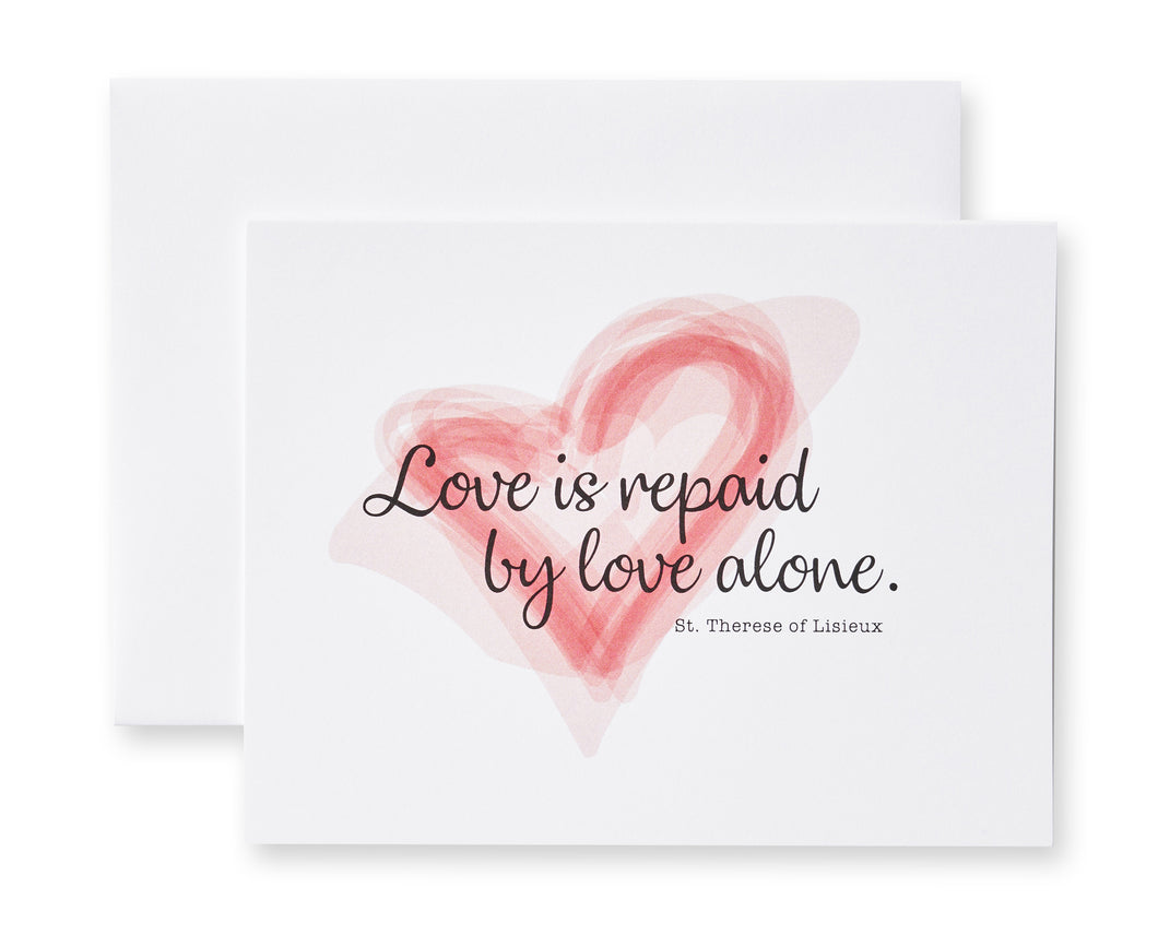 Love Is Repaid By Love Alone. St. Therese of Lisieux Notecards