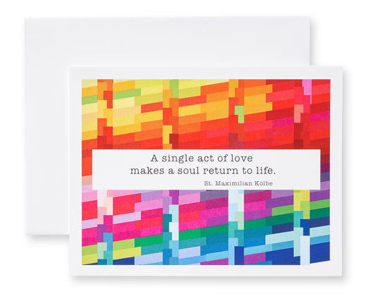 A Single Act Of Love Makes A Soul Return To Life. St. Maximillian Kolbe Notecards
