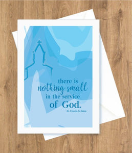 Ordination – There is nothing small in the service of God. St. Francis De Sales Card