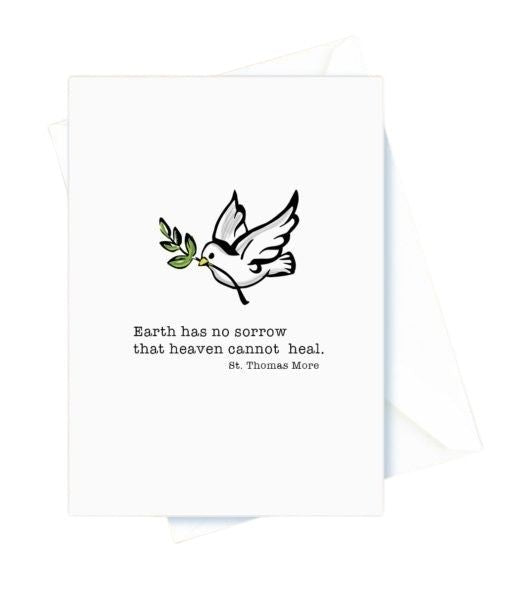 Earth Has No Sorrow that Heaven Cannot Heal. St. Thomas More, Sympathy Card