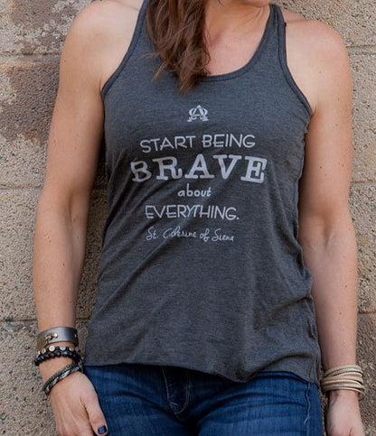 Start Being Brave St. Catherine of Siena Tank