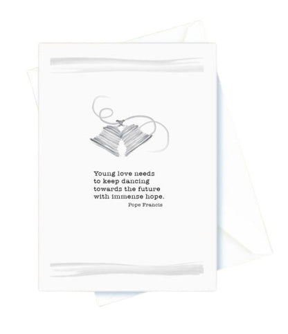 Wedding – Young Love needs to keeping dancing. Pope Francis Card