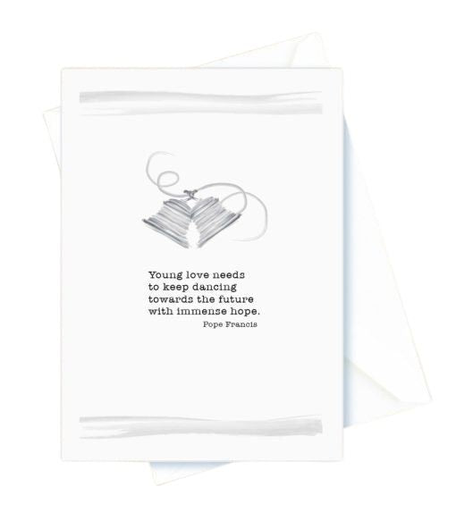 Wedding – Young Love needs to keeping dancing. Pope Francis Card