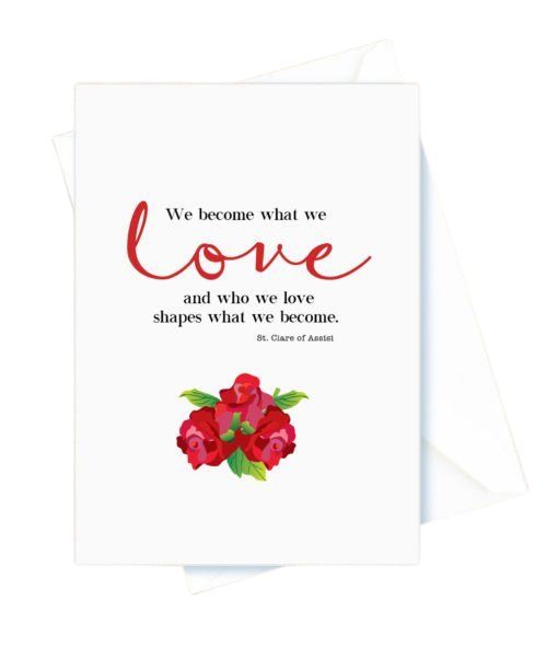 Wedding – We become what we love, Roses. St. Clare of Assisi Card