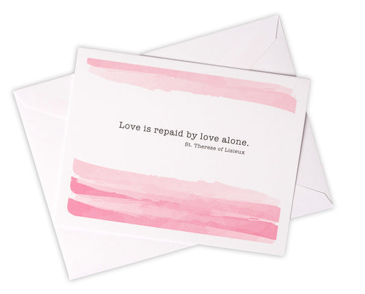 Love is Repaid by Love Alone. St. Teresa of Calcutta Notecards