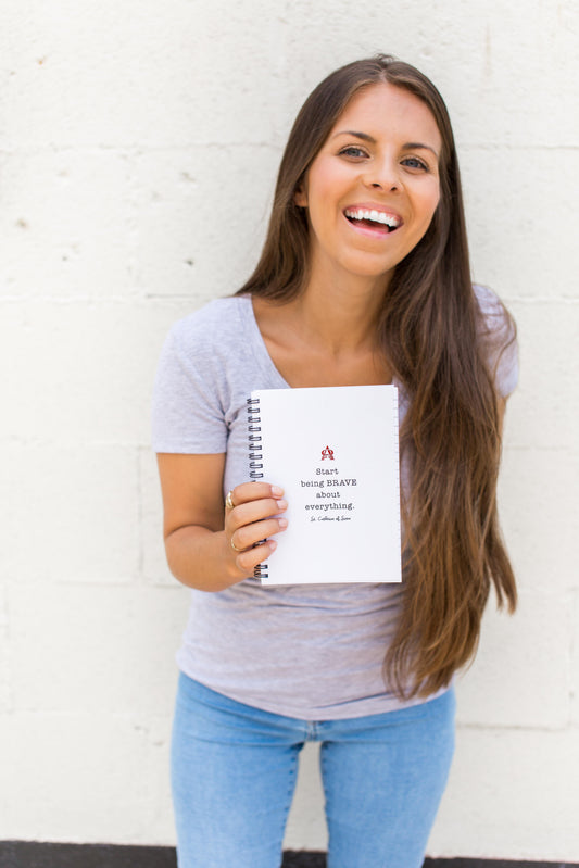 Start Being Brave about Everything. St. Catherine of Siena Notebook