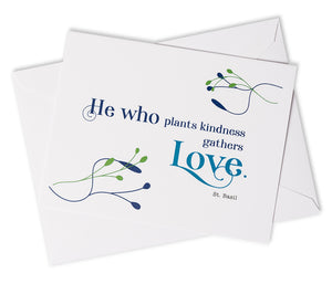He Who Plants Kindness Gathers Love. St. Basil Notecards