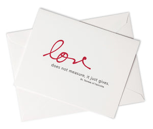 Love Does Not Measure, It Just Gives. St. Teresa of Calcutta Notecards